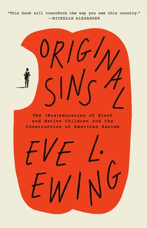 Original Sins: The (Mis)Education of Black and Native Children and the Construction of American Racism image number 0