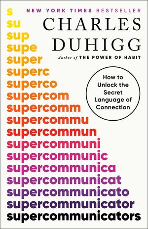 Supercommunicators: How to Unlock the Secret Language of Connection image number 0