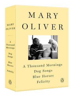 A Mary Oliver Collection: A Thousand Mornings, Dog Songs, Blue Horses, and Felicity image number 0