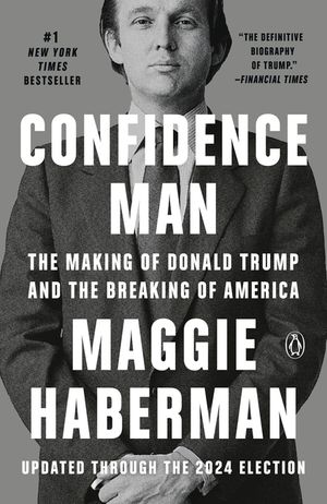 Confidence Man: The Making of Donald Trump and the Breaking of America image number 0