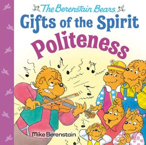 Politeness (Berenstain Bears Gifts of the Spirit) image number 0