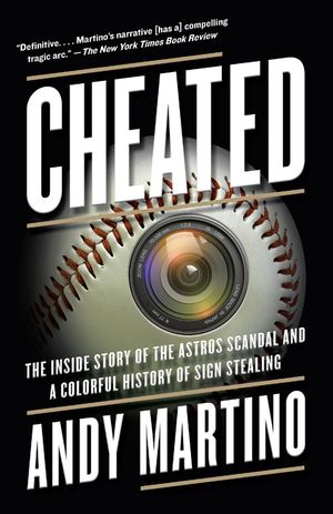 Cheated: The Inside Story of the Astros Scandal and a Colorful History of Sign Stealing image number 0