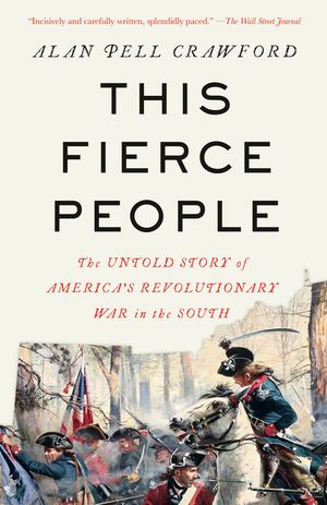 This Fierce People: The Untold Story of America's Revolutionary War in the South image number 0