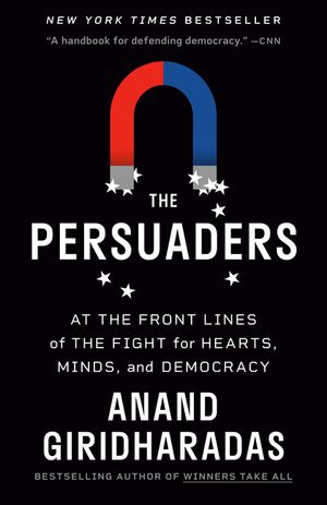 The Persuaders: At the Front Lines of the Fight for Hearts, Minds, and Democracy image number 0