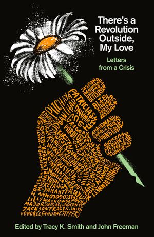 There's a Revolution Outside, My Love: Letters from a Crisis image number 0