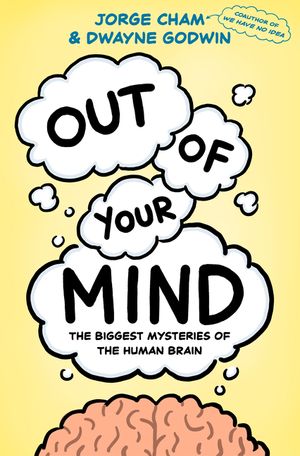Out of Your Mind: The Biggest Mysteries of the Human Brain image number 0