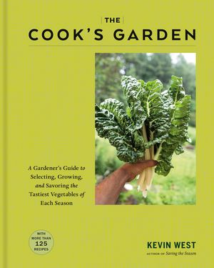 The Cook's Garden: A Gardener's Guide to Selecting, Growing, and Savoring the Tastiest Vegetables of Each Season image number 0