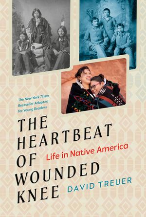 The Heartbeat of Wounded Knee (Young Readers Adaptation): Life in Native America image number 0