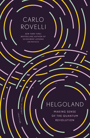 Helgoland: Making Sense of the Quantum Revolution image number 0