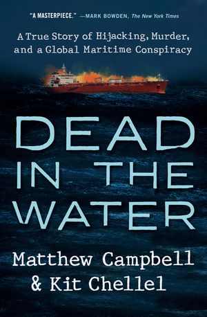 Dead in the Water: A True Story of Hijacking, Murder, and a Global Maritime Conspiracy image number 0