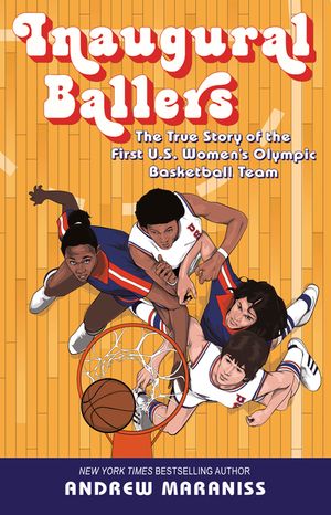 Inaugural Ballers: The True Story of the First Us Women's Olympic Basketball Team image number 0