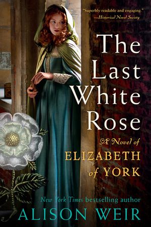 The Last White Rose: A Novel of Elizabeth of York image number 0