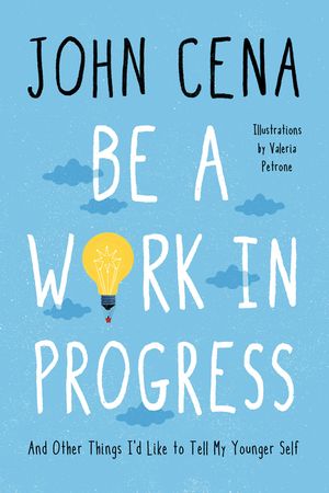 Be a Work in Progress: And Other Things I'd Like to Tell My Younger Self image number 0