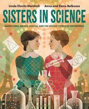 Sisters in Science: Marie Curie, Bronia Dluska, and the Atomic Power of Sisterhood image number 0