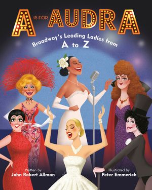 A is for Audra: Broadway's Leading Ladies from A to Z image number 0