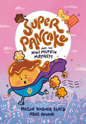 Super Pancake and the Mini Muffin Mayhem: (A Graphic Novel) image number 0