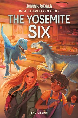 Maisie Lockwood Adventures #2: The Yosemite Six (Jurassic World) image number 0