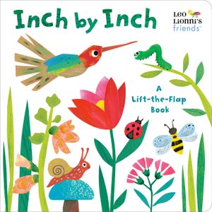 Inch by Inch: A Lift-The-Flap Book (Leo Lionni's Friends) image number 0