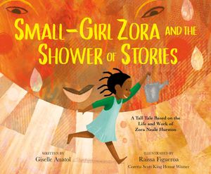 Small-Girl Zora and the Shower of Stories: A Tall Tale Based on the Life and Work of Zora Neale Hurston image number 0