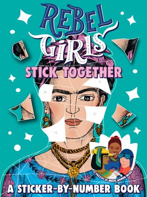 Rebel Girls Stick Together: A Sticker-By-Number Book image number 0