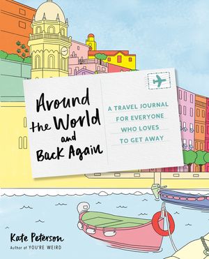 Around the World and Back Again: A Travel Journal for Everyone Who Loves to Get Away image number 0
