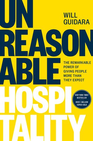 Unreasonable Hospitality: The Remarkable Power of Giving People More Than They Expect image number 0
