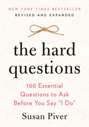 The Hard Questions: 100 Essential Questions to Ask Before You Say I Do image number 0