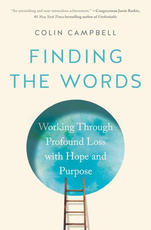 Finding the Words: Working Through Profound Loss with Hope and Purpose image number 0