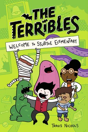 The Terribles #1: Welcome to Stubtoe Elementary image number 0