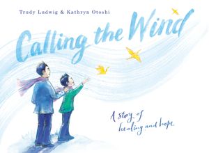 Calling the Wind: A Story of Healing and Hope image number 0