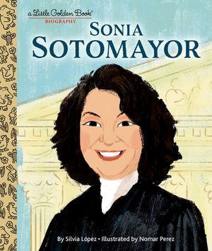 Sonia Sotomayor: A Little Golden Book Biography image number 0