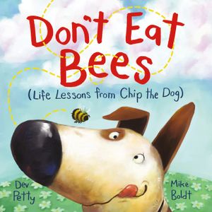 Don't Eat Bees: Life Lessons from Chip the Dog image number 0