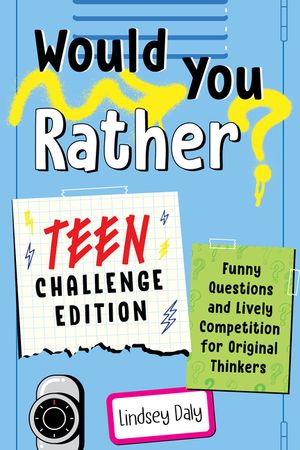 Would You Rather? Teen Challenge Edition: Funny Questions & Lively Competition for Original Thinkers image number 0