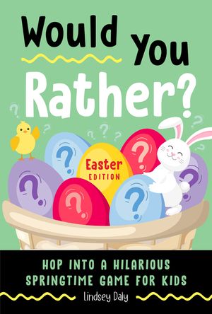 Would You Rather? Easter Edition: Hop Into a Hilarious Springtime Game for Kids image number 0