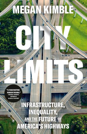 City Limits: Infrastructure, Inequality, and the Future of America's Highways image number 0