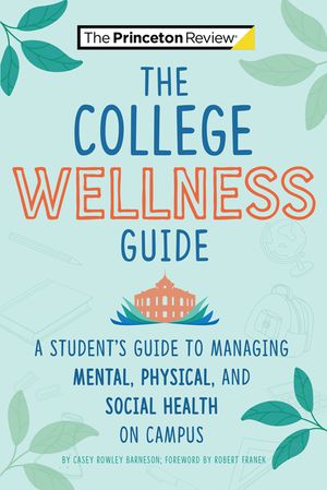 The College Wellness Guide: A Student's Guide to Managing Mental, Physical, and Social Health on Campus image number 0