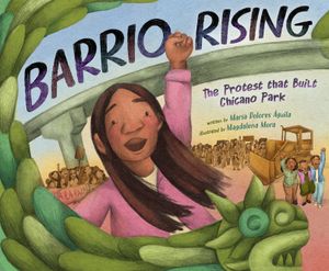 Barrio Rising: The Protest That Built Chicano Park image number 0