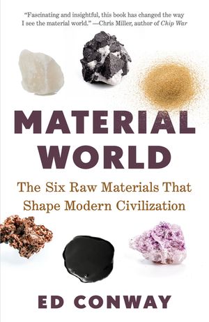 Material World: The Six Raw Materials That Shape Modern Civilization image number 0