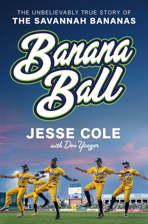 Banana Ball: The Unbelievably True Story of the Savannah Bananas image number 0