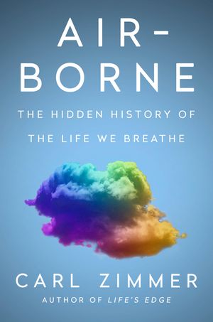 Air-Borne: The Hidden History of the Life We Breathe image number 0
