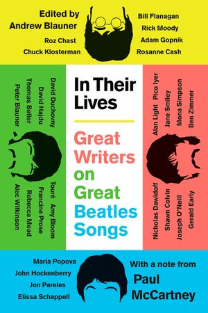 In Their Lives: Great Writers on Great Beatles Songs image number 0