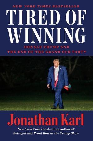 Tired of Winning: Donald Trump and the End of the Grand Old Party image number 0
