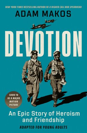 Devotion (Adapted for Young Adults): An Epic Story of Heroism and Friendship image number 0