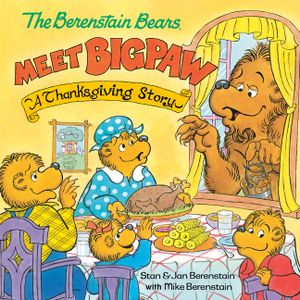 The Berenstain Bears Meet Bigpaw: A Thanksgiving Story (Berenstain Bears) image number 0