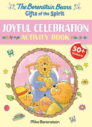 Berenstain Bears Gifts of the Spirit Joyful Celebration Activity Book (Berenstain Bears) image number 0