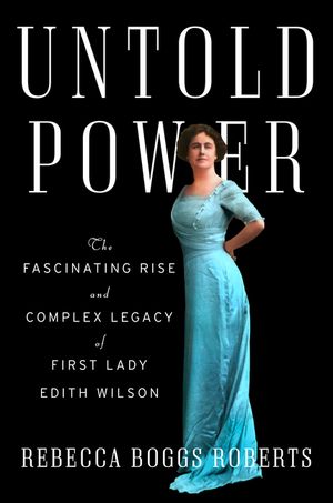 Untold Power: The Fascinating Rise and Complex Legacy of First Lady Edith Wilson image number 0