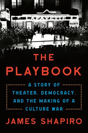 The Playbook: A Story of Theater, Democracy, and the Making of a Culture War image number 0