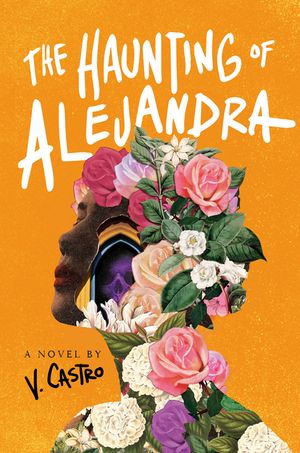 The Haunting of Alejandra: A Novel by V. Castro image number 0