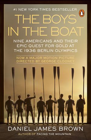 The Boys in the Boat (Movie Tie-In): Nine Americans and Their Epic Quest for Gold at the 1936 Berlin Olympics image number 0