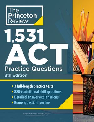 1,531 ACT Practice Questions, 8th Edition: Extra Drills & Prep for an Excellent Score image number 0